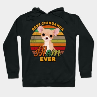 Best Chihuahua Mom Ever Hoodie